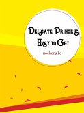 Delicate Prince is Easy to Get (eBook, ePUB)