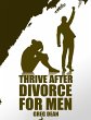 Thrive After Divorce For Men (eBook,... - Bild 1