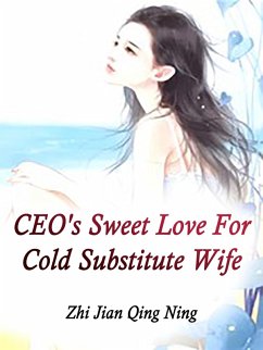 Cover CEO's Sweet Love For Cold Substitute Wife (eBook, ePUB)