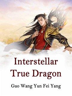 Interstellar True Dragon (eBook, ePUB) - WangYunFeiYang, Guo