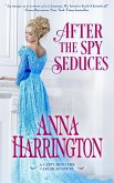 After the Spy Seduces (eBook, ePUB) After the Spy Seduces (eBook, ePUB)