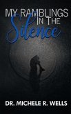 My Ramblings In The Silence (eBook, ePUB)