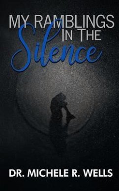 My Ramblings In The Silence (eBook, ePUB) - Wells, Michele