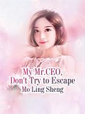 My Mr.CEO, Don't Try to Escape (eBook, ePUB)