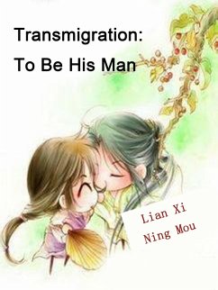 Cover Transmigration: To Be His Man (eBook, ePUB)