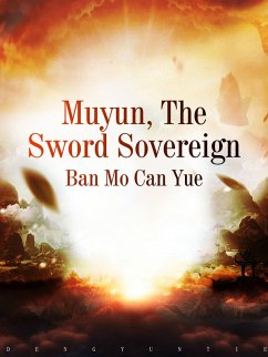 Muyun, The Sword Sovereign (eBook, ePUB) - MoCanYue, Ban