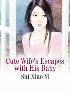 Cover Cute Wife's Escapes with His Baby (eBook, ePUB)