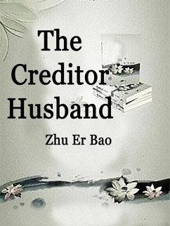 Creditor Husband (eBook, ePUB) - ErBao, Zhu