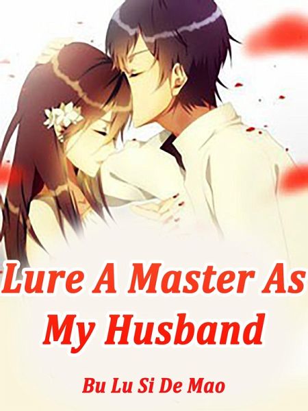 Lure A Master As My Husband (eBook, ePUB) Lure A Master As My Husband (eBook, ePUB)