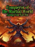 Conqueror of the Martial World (eBook, ePUB)