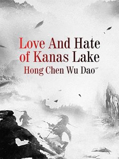Love And Hate of Kanas Lake (eBook, ePUB) - ChenWuDao, Hong