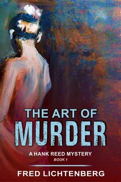 Art of Murder (A Hank Reed Mystery, Book 1) (eBook, ePUB) - Lichtenberg, Fred