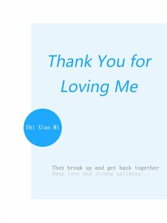 Thank You for Loving Me (eBook, ePUB) - XiaoMi, Shi