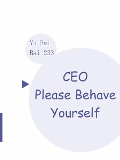 Cover CEO, Please Behave Yourself (eBook, ePUB)