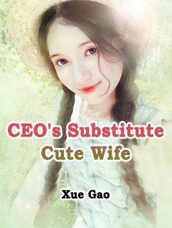 Cover CEO's Substitute Cute Wife (eBook, ePUB)