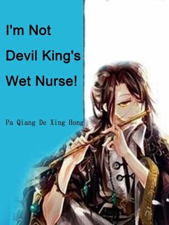 Cover I'm Not Devil King's Wet Nurse! (eBook, ePUB)