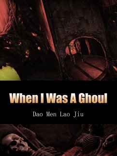 When I Was A Ghoul (eBook, ePUB) - MenLaoJiu, Dao