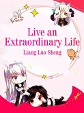 Live an Extraordinary Life (eBook, ePUB) Live an Extraordinary Life (eBook, ePUB)