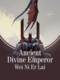 Ancient Divine Emperor (eBook, ePUB)