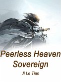 Peerless Heaven Sovereign (eBook, ePUB) Peerless Heaven Sovereign (eBook, ePUB)