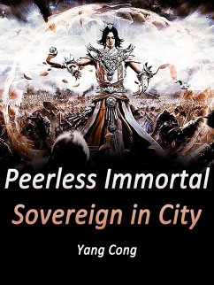 Peerless Immortal Sovereign in City (eBook, ePUB) - Cong, Yang