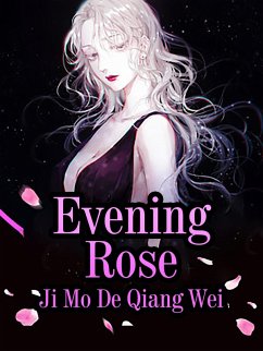 Evening Rose (eBook, ePUB) - MoDeQiangWei, Ji