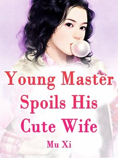 Cover Young Master Spoils His Cute Wife (eBook, ePUB)
