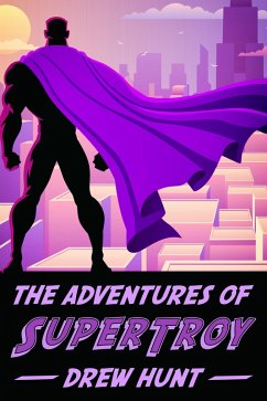 Cover Adventures of SuperTroy (eBook, ePUB)