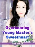 Overbearing Young Master's Sweetheart (eBook, ePUB)