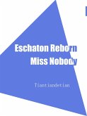 Eschaton Reborn Miss Nobody (eBook, ePUB) Eschaton Reborn Miss Nobody (eBook, ePUB)