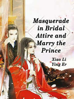Cover Masquerade in Bridal Attire and Marry the Prince (eBook, ePUB)
