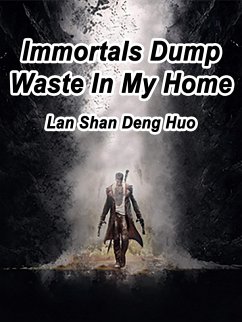 Cover Immortals Dump Waste In My Home (eBook, ePUB)