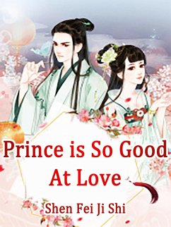 Cover Prince is So Good At Love (eBook, ePUB)