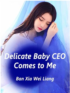 Delicate Baby: CEO Comes to Me (eBook, ePUB) Cover Delicate Baby: CEO Comes to Me (eBook, ePUB)