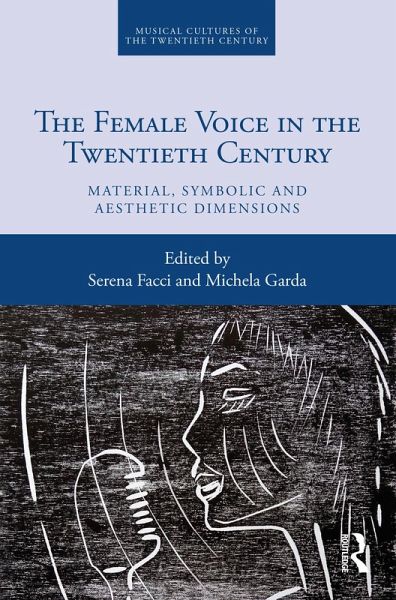 The Female Voice in the Twentieth Century (eBook, PDF) The Female Voice in the Twentieth Century (eBook, PDF)
