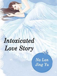 Intoxicated Love Story (eBook, ePUB) - LanJingYu, Na