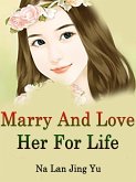 Marry And Love Her For Life (eBook, ePUB)