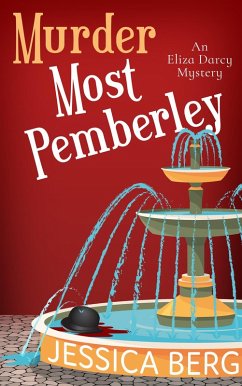 Murder Most Pemberley (Eliza Darcy Mysteries, #1) (eBook, ePUB) - Berg, Jessica