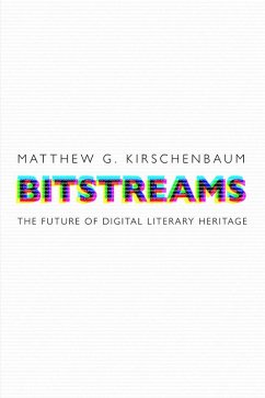 Bitstreams (eBook, ePUB) - Kirschenbaum, Matthew G.