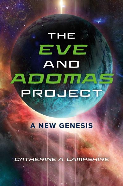 The Eve and Adomas Project: (eBook, ePUB) The Eve and Adomas Project: (eBook, ePUB)