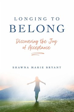 Longing to Belong (eBook, ePUB) - Bryant, Shawna Marie