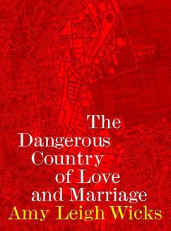 Dangerous Country of Love and Marriage (eBook, ePUB) - Wicks, Amy Leigh