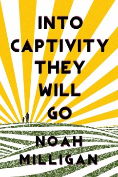 Into Captivity They Will Go (eBook, ePUB) - Milligan, Noah