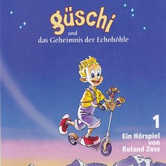 Güschi und das Geheimnis der Echohöhle 1 (MP3-Download) - Zoss, Roland