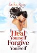 Heal Yourself Forgive Yourself (eBook,... - Bild 1