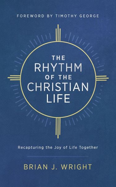 Rhythm of the Christian Life (eBook, ePUB) Rhythm of the Christian Life (eBook, ePUB)