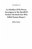 Lee Hacklyn 1970s Private Investigator in The Sheriff Of Verdant Vale Book One Who Killed Tommy Harper? (eBook, ePUB)