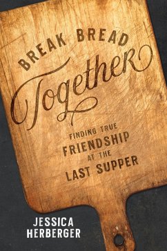 Break Bread Together (eBook, ePUB) - Herberger, Jessica
