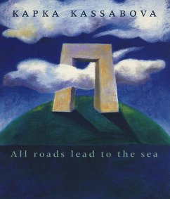 All Roads Lead to the Sea (eBook, ePUB) - Kassabova, Kapka