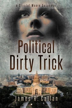 Cover Political Dirty Trick, A Crystal Moore Suspense (A Crystal Moore Suspense Book, #3) (eBook, ePUB)